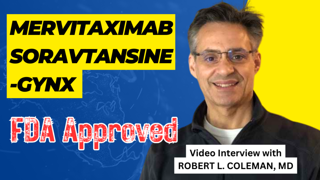 FDA Grants Full Approval of mirvetuximab soravtansine-gynx for FRα positive, platinum-resistant epithelial ovarian - Robert Coleman, MD Interview