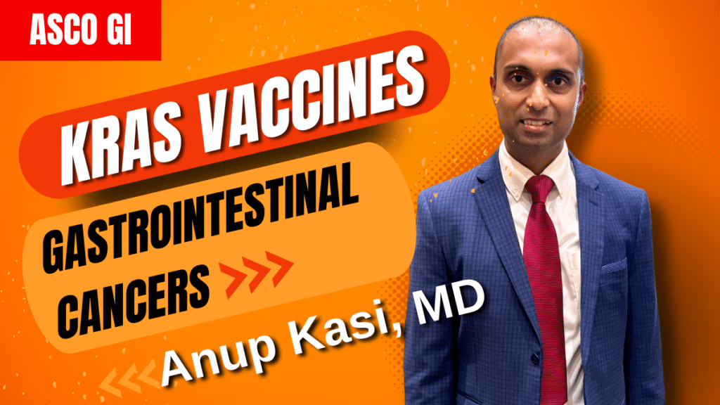 Anup Kasi, MD KRAS Vaccines