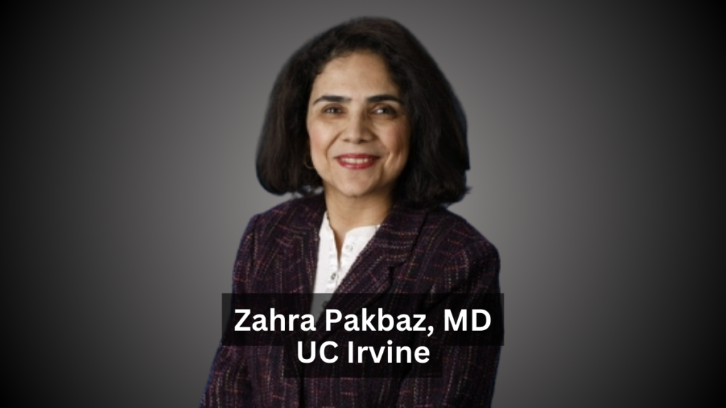 Zahra Pakbaz, MD - UC Irvine