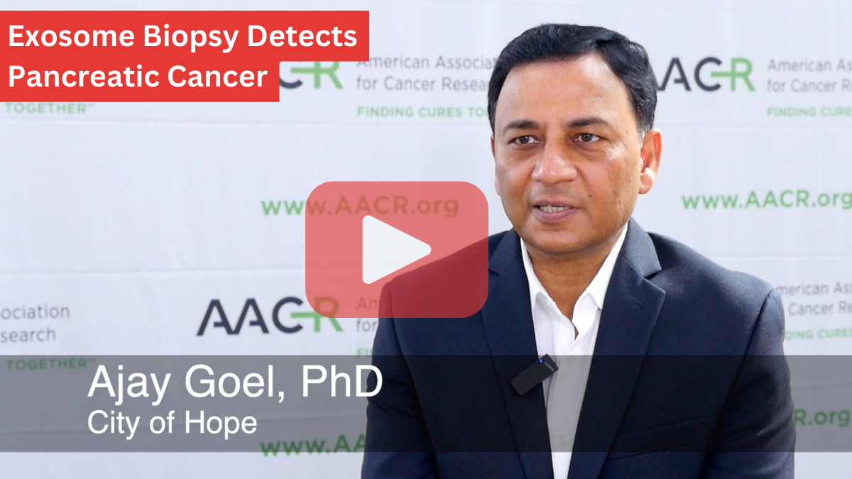 Ajay Goel, PhD - Pancreatic Cancer Detection The Groundbreaking Role of Liquid Biopsies