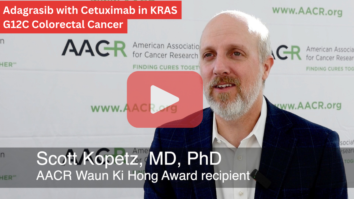 Scott Kopetz, MD - KRYSTAL-1: Adagrasib-Cetuximab for KRASG12C CRC