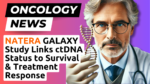 Infographic from the GALAXY Study showing the impact of ctDNA status on colorectal cancer outcomes. The chart compares survival rates between Signatera-positive and Signatera-negative patients at 24 and 36 months. Key prognostic factors such as ctDNA status, genetic mutations, and lymph node involvement are illustrated, along with clinical implications for treatment decisions like chemotherapy or observation.