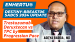 ENHERTU® featuring the title 'DESTINY-BREAST06 SABCS 2024 Update' with a focus on the study's findings on the effectiveness of Trastuzumab Deruxtecan versus TPC by progression pace.