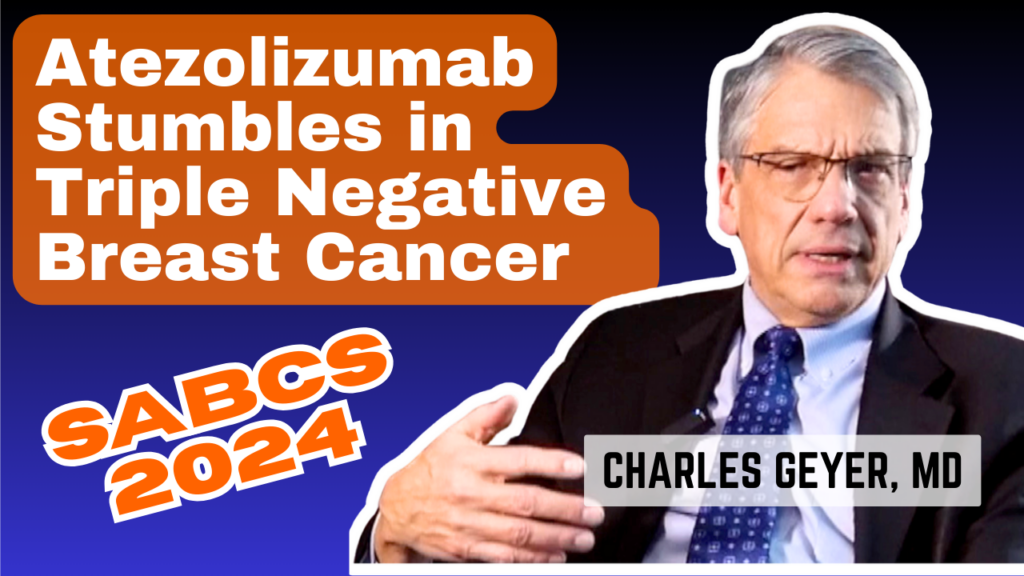 Dr. Charles Geyer discussing the challenges of using atezolizumab in treating triple negative breast cancer at the SABCS 2024 conference.