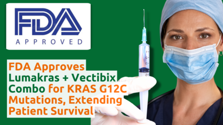 An image featuring the FDA approval logo with text announcing the approval of Lumakras (Sotorasib) combined with Vectibix (Panitumumab) for treating colorectal cancer patients with KRAS G12C mutations. A healthcare professional in surgical attire holds a syringe, symbolizing the administration of the new treatment.