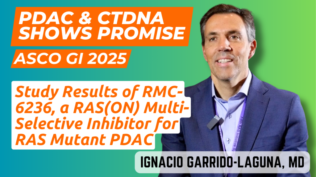 Featured image for a web post about the promising results of the RMC-6236 study in pancreatic ductal adenocarcinoma (PDAC) presented at ASCO GI 2025, featuring Dr. Ignacio Garrido-Laguna, MD from University of Utah Health.