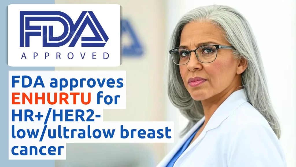 Close-up of a serious female doctor resembling, over 60 with gray hair and glasses, wearing a white lab coat, looking directly at the camera. A large FDA 'Approved' logo is visible on the wall behind her, with text overlay: 'FDA approves ENHERTU for HR+/HER2-low/ultralow breast cancer,' symbolizing medical innovation and authority in breast cancer treatment.