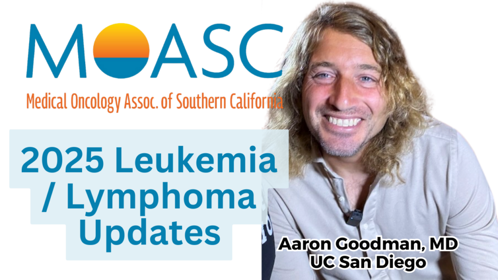 A promotional graphic for the 2025 Leukemia / Lymphoma Updates event by the Medical Oncology Association of Southern California (MOASC). The image features the MOASC logo with a blue and orange design, the event title "2025 Leukemia / Lymphoma Updates" in bold blue text on a light blue background, and the speaker's name, "Aaron Goodman, MD, UC San Diego," in black text.