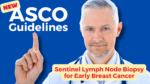 A thumbnail with a blue background features a doctor in a white coat with a stethoscope around their neck. On the left side, a hand points upward with a red circle labeled "NEW." The text "ASCO GUIDELINES" is in large white letters, and below it, a yellow banner with red text reads "SENTINEL LYMPH NODE BIOPSY for EARLY BREAST CANCER."
