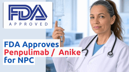 A clinician in a white coat with a stethoscope holds an IV bag in a clinical setting, with text overlay reading "FDA APPROVES PENPULIMAB / ANIKE FOR NPC" and an FDA Approved logo in the top left corner.