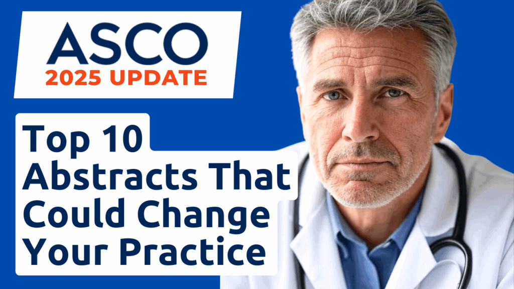 Doctor holding a tablet with a cancer chart, overlaid with text 'ASCO 2025 Top 10 Abstracts' and a red 'Top 10' circle, on a blue gradient background with the ASCO 2025 logo.