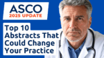Doctor holding a tablet with a cancer chart, overlaid with text 'ASCO 2025 Top 10 Abstracts' and a red 'Top 10' circle, on a blue gradient background with the ASCO 2025 logo.
