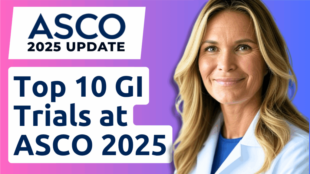 Top 10 GI Trials at ASCO 2025 thumbnail featuring a medical background with text overlay announcing OncologyTube’s exclusive video on gastrointestinal oncology research.