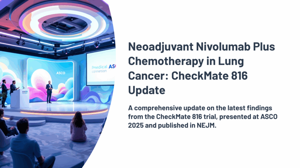 Attendees at ASCO 2025 conference with a stage presentation on neoadjuvant nivolumab plus chemotherapy in lung cancer, featuring the CheckMate 816 trial update.