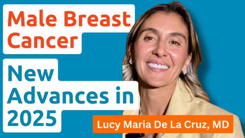 Dr. Lucy Maria De La Cruz, MD, presenting new male breast cancer treatment advances in 2025 at ASBrS, with text overlay 'Male Breast Cancer New Advances in 2025' on a blue background.