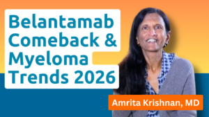Belantamab Mafodotin Comeback & Myeloma Trends 2026 with Dr. Amrita Krishnan at MOASC