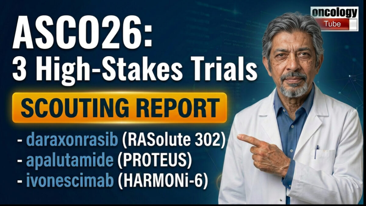 OncologyTube featured video thumbnail previewing practice-changing ASCO 2026 abstracts for RASolute 302, PROTEUS, and HARMONi-6 trials.